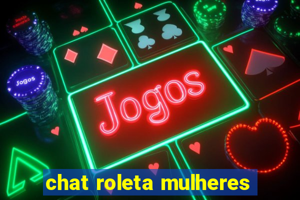 chat roleta mulheres